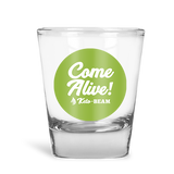 "Come Alive!" Shot Glass